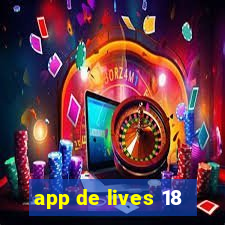 app de lives 18